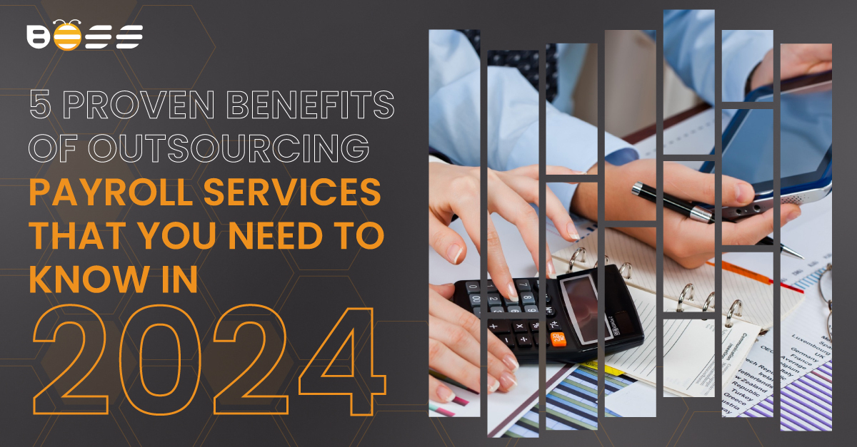 5 Proven Benefits of Outsourcing Payroll Services That You Need to Know in 2024